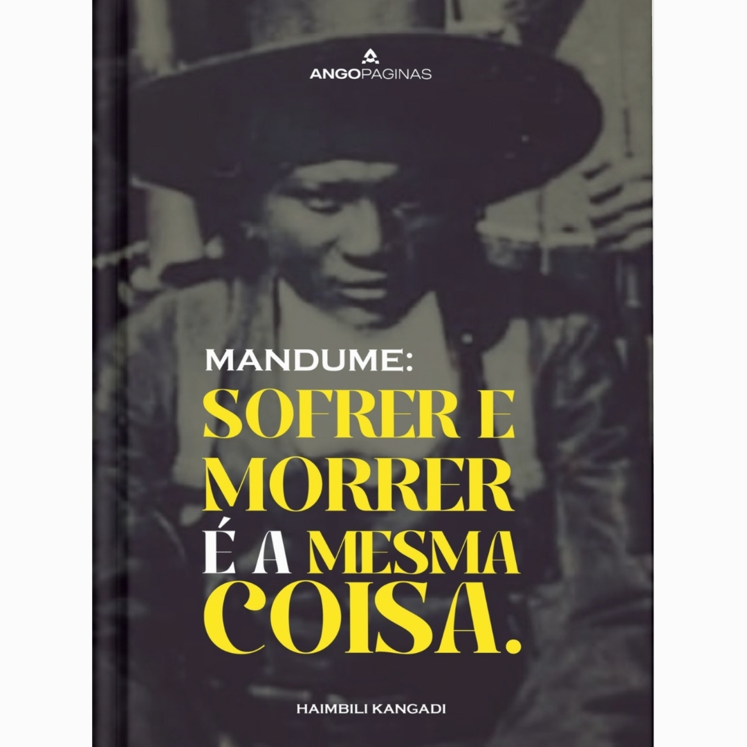 Mandume: sofrer e morrer é a mesma coisa