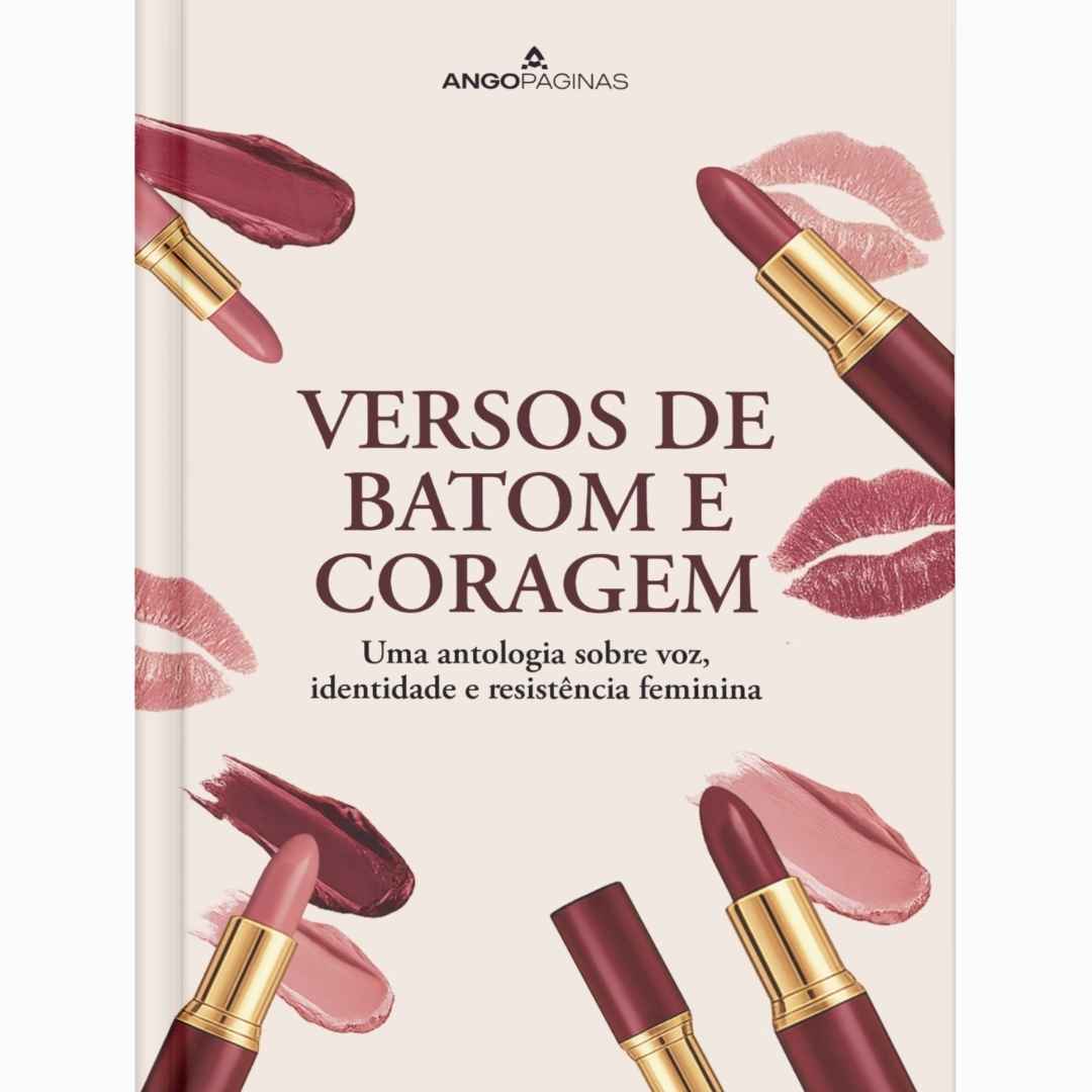 Versos de Batom e Coragem: Uma antologia sobre voz, identidade e resistência feminina